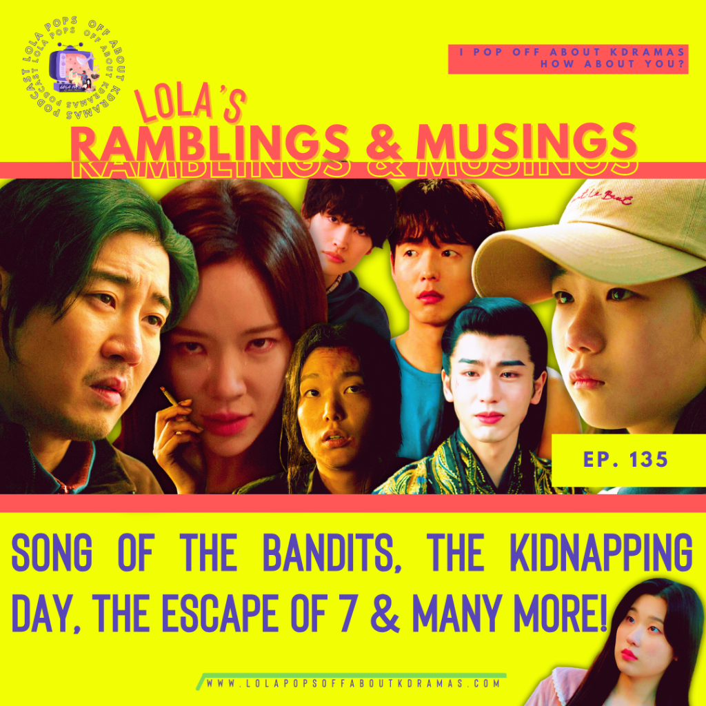 Lola’s Ramblings & Musings – Song of the Bandits, The Kidnapping Day, The Escape of the Seven & Many More!
